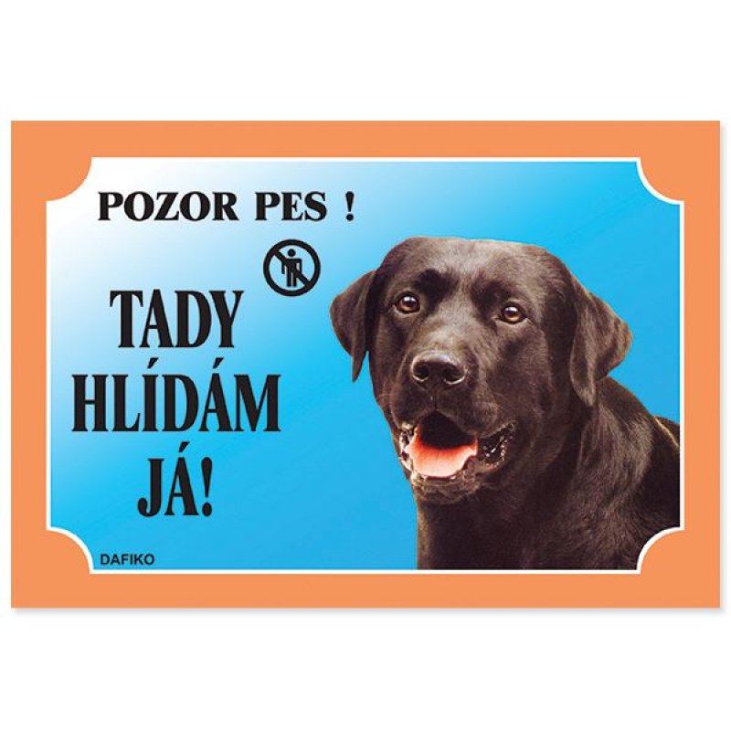 Tabuľka Tady hlídám! Labradorský retriever tmavý 1ks (text v ČJ)