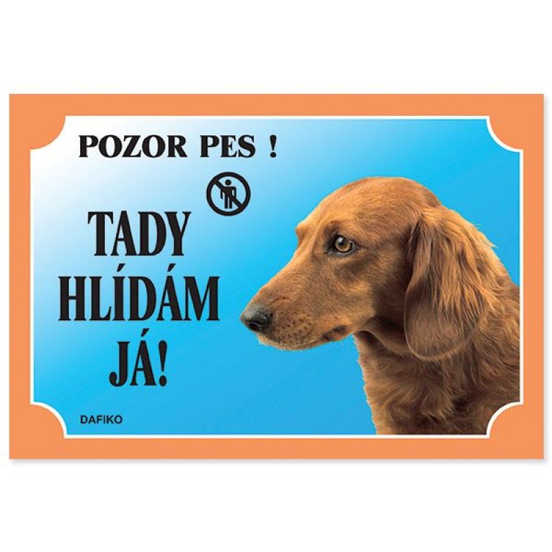 Tabuľka Tady hlídám! Jazvečík dlhosrstý 1ks (text v ČJ)