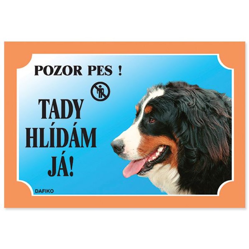 Tabuľka Tady hlídám! Bernský salašnícky 1ks (text v ČJ)