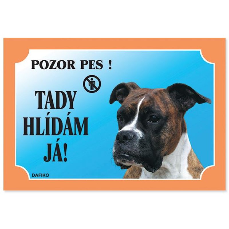 Tabuľka Tady hlídám! Boxer 1ks (text v ČJ)